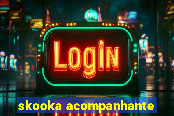 skooka acompanhante